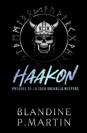 Blandine P. Martin – Valhalla Keepers, Tome 0.5 : Haakon : Préquel de la saga